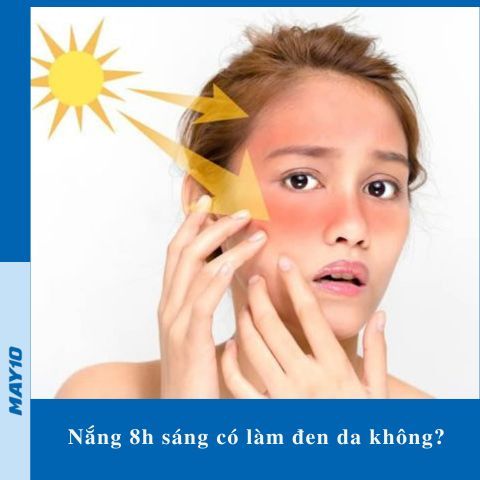 Nắng 8h sáng có làm đen da không? Thời gian nắng làm đen da