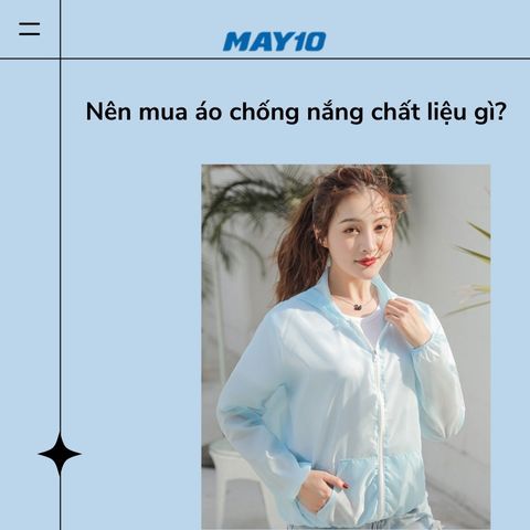 Nên mua áo chống nắng chất liệu gì? 3 loại vải chống tia UV tốt nhất