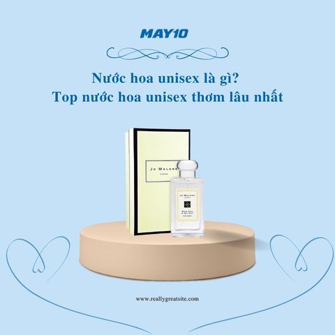Nước hoa unisex là gì? Top 8+ nước hoa unisex thơm lâu đáng mua 2023