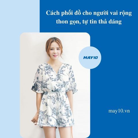 Tip phối đồ cho người vai rộng thon gọn, tự tin thả dáng