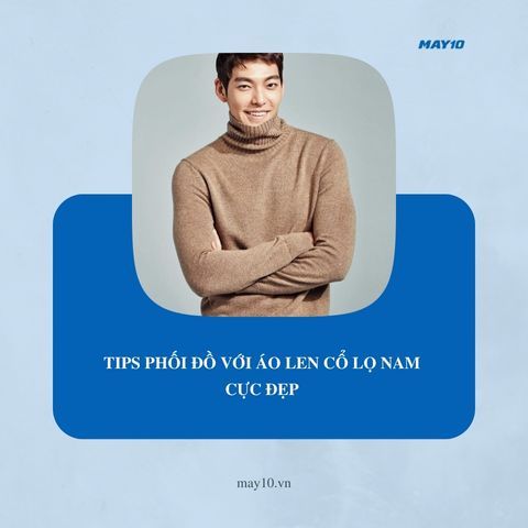 10+ Tips phối đồ với áo len cổ lọ nam cực đẹp cho mùa thu đông