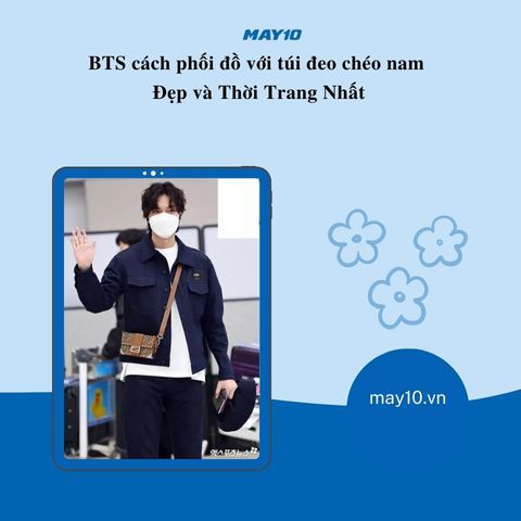 BST cách phối đồ với túi đeo chéo nam đẹp và thời trang nhất