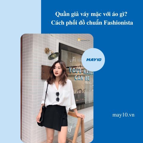Quần giả váy mặc với áo gì? 8 cách phối chuẩn Fashionista