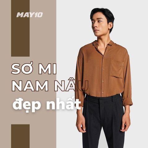 TOP 5 áo sơ mi nam nâu đẹp nhất phù hợp cho cả người da ngăm