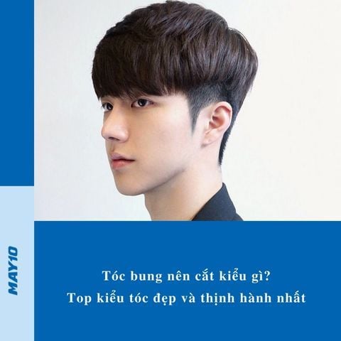 Tóc bung nên cắt kiểu gì? 10+ kiểu tóc đẹp và thịnh hành nhất