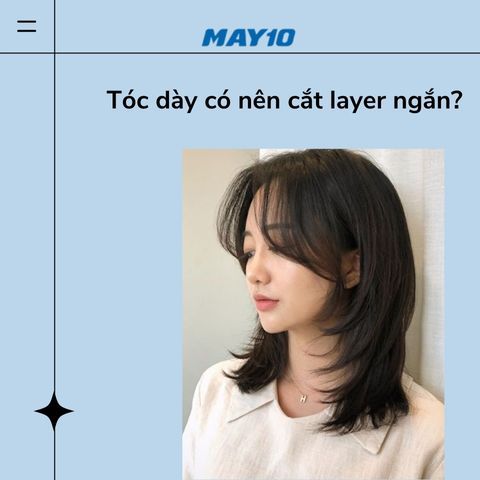 Tóc dày có nên cắt layer ngắn? Top kiểu tóc đẹp ngút ngàn cho tóc dày