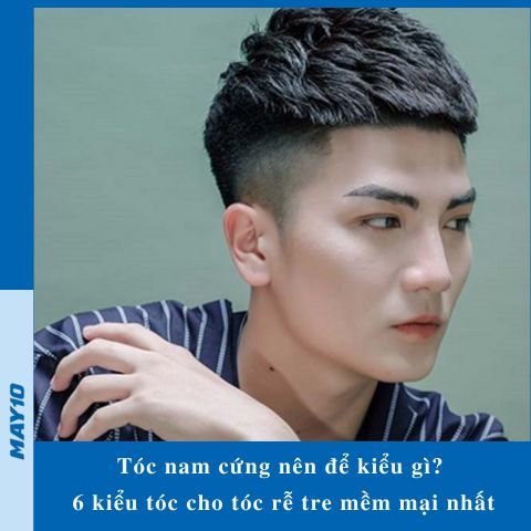 Tóc nam cứng nên để kiểu gì? 6 kiểu tóc cho tóc rễ tre mềm mại nhất