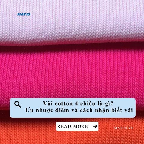 Vải cotton 4 chiều là gì? Ưu nhược điểm và cách nhận biết vải