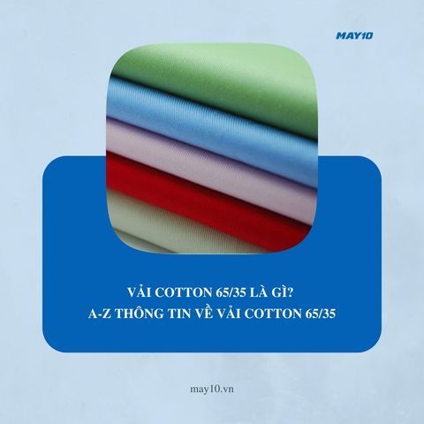 Vải cotton 65/35 là gì? A-Z thông tin về vải cotton 65/35