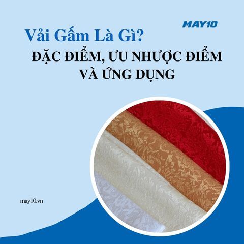 Vải gấm là gì? Đặc điểm, ứng dụng của vải gấm