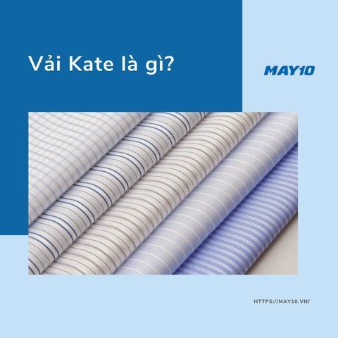 Vải Kate Là Gì? [Full] Thông Tin Đầy Đủ Nhất Về Vải Kate
