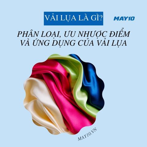 Những đặc điểm về vải lụa nhất định bạn nên biết