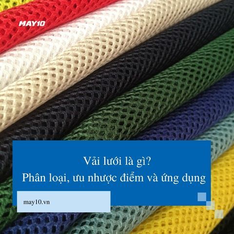 Vải lưới là gì? [Tổng hợp] mọi điều cần biết về vải lưới