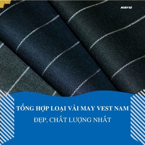 Tất tần tật loại vải may vest nam đẹp, chất lượng nhất