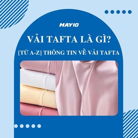Vải Tafta Là Gì? [Từ A-Z] Thông Tin Về Vải Tafta