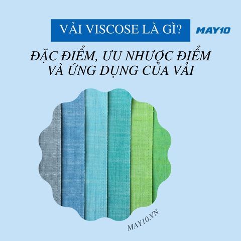 Vải viscose là gì? Đặc điểm, ưu nhược điểm và ứng dụng