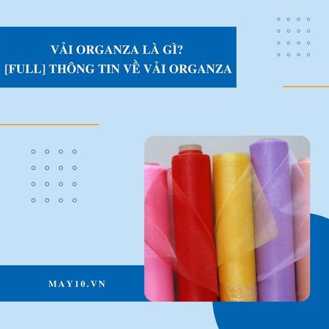 Vải Organza Là Gì? [FULL] Thông Tin Về Vải Organza
