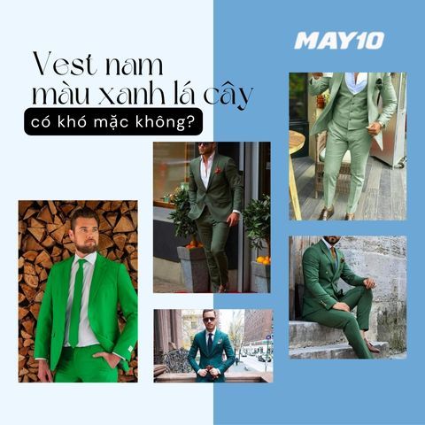 Vest nam xanh lá cây có khó mặc không? Cách mặc ĐẸP CHUẨN soái ca
