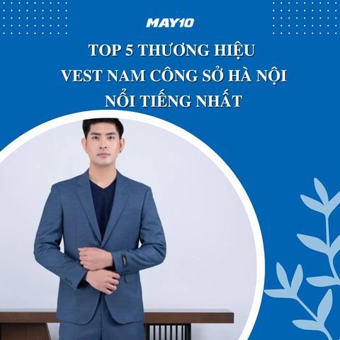 TOP 5 Địa Chỉ Mua Vest Nam Công Sở Đẹp Hà Nội Nổi Tiếng Nhất