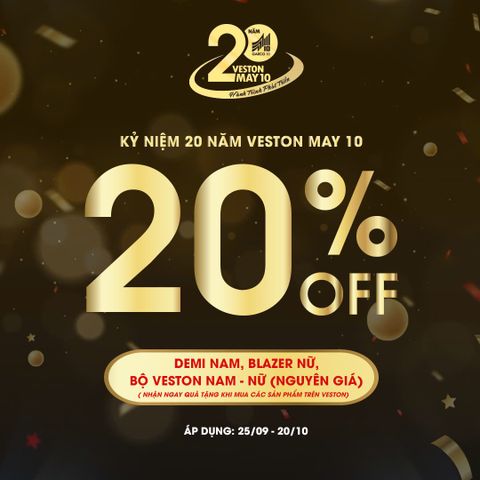 [KỶ NIỆM 20 NĂM PHÁT TRIỂN VESTON MAY 10] - ƯU ĐÃI 20% CÙNG HÀNG NGÀN QUÀ TẶNG HẤP DẪN