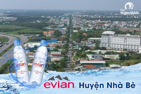 Đại lý nước khoáng Evian tại Huyện Nhà Bè