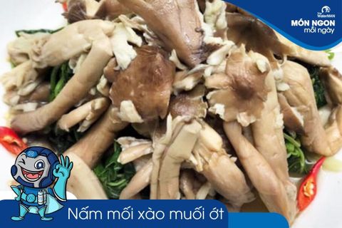Hướng dẫn cách nấu món nấm mối xào muối ớt ngon ngất ngây