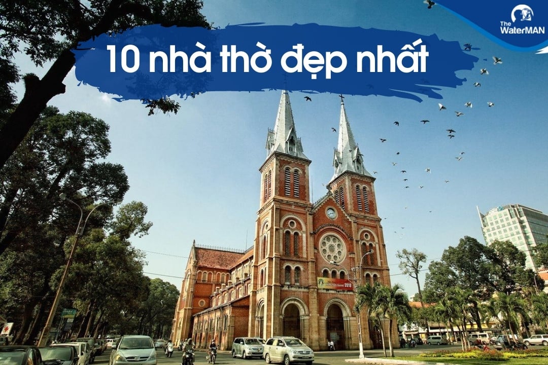 Top 10 nhà thờ lớn nhất Sài Gòn bạn không nên bỏ lỡ