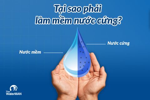Tác hại của nước cứng? Làm thế nào để “hô biến” nước cứng thành nước mềm?