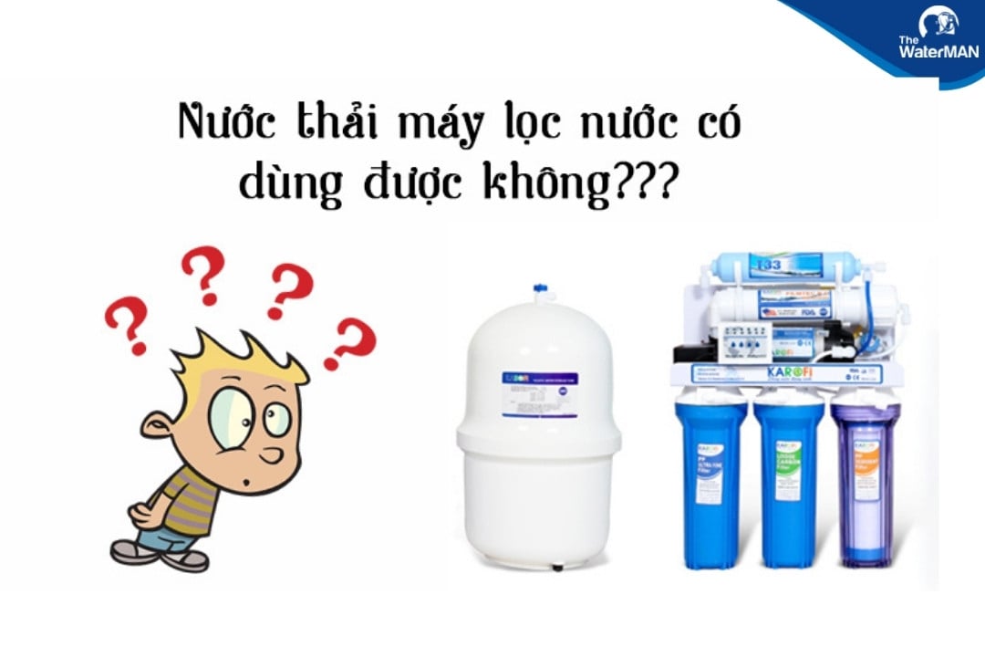 Bỏ phần nước xả thải nếu máy lọc có bộ phận này