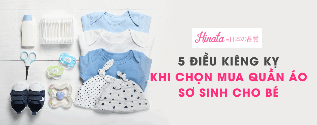 Tránh Ngay 5 Điều Kiêng Kỵ Khi Chọn Mua Quần Áo Sơ Sinh Cho Bé