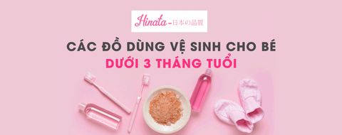 Tổng Hợp Các Đồ Dùng Vệ Sinh Cho Bé Dưới 3 Tháng Tuổi