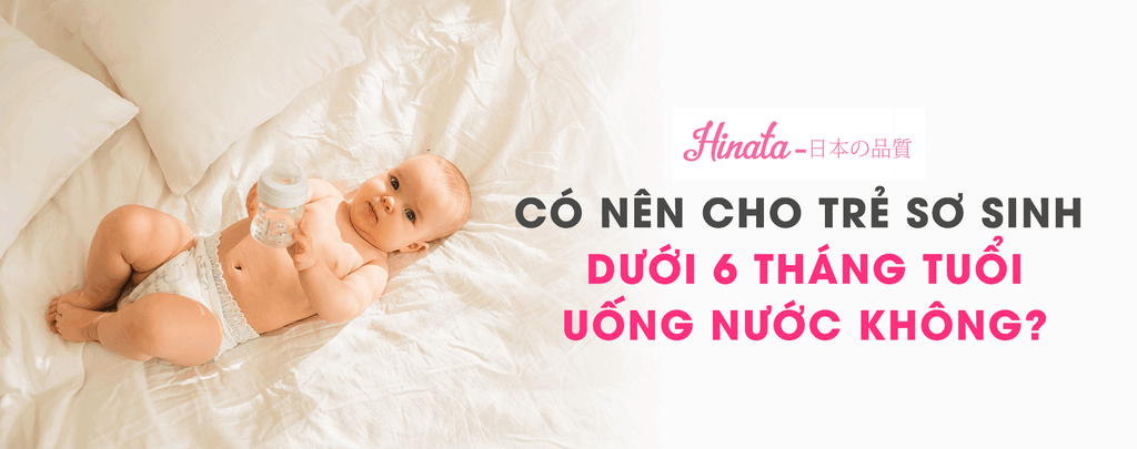 Có Nên Cho Trẻ Sơ Sinh Dưới 6 Tháng Tuổi Uống Nước Không?