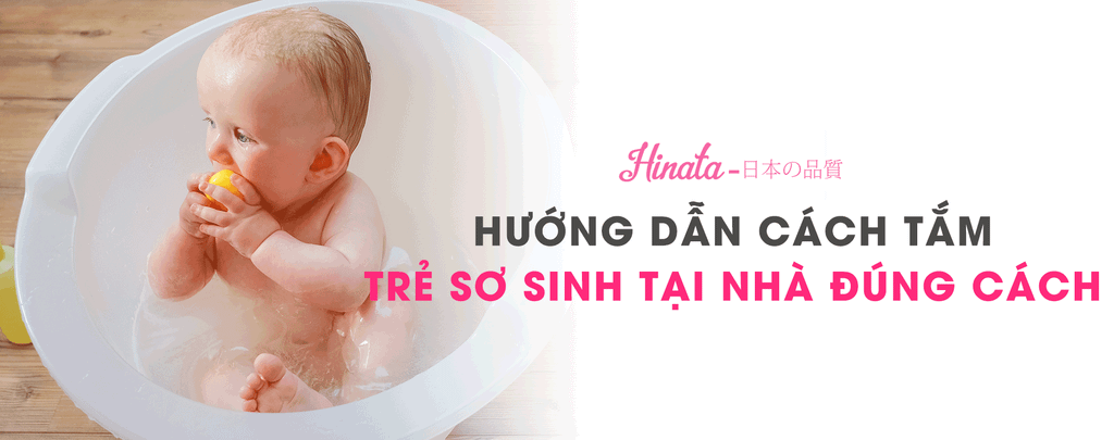 Hướng Dẫn Cách Tắm Cho Trẻ Sơ Sinh Tại Nhà Đúng Cách