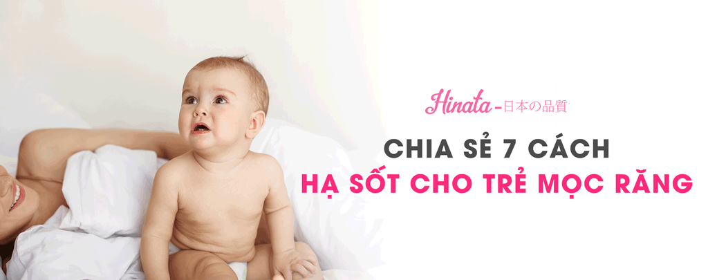 Chia Sẻ 7 Cách Hạ Sốt Khi Trẻ Mọc Răng Hay Nhất