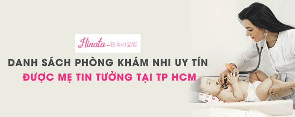 Danh Sách Phòng Khám Nhi Uy Tín Được Mẹ Tin Tưởng Tại Tp HCM