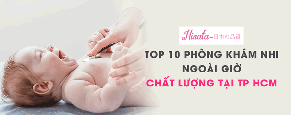 Cập Nhật Top 10 Phòng Khám Nhi Ngoài Giờ Chất Lượng Tại TP HCM