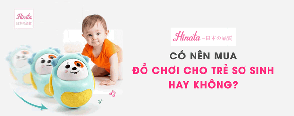 Hỏi Đáp - Có Nên Mua Đồ Chơi Cho Trẻ Sơ Sinh Hay Không?