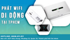 Phát Wifi di động tại TPHCM