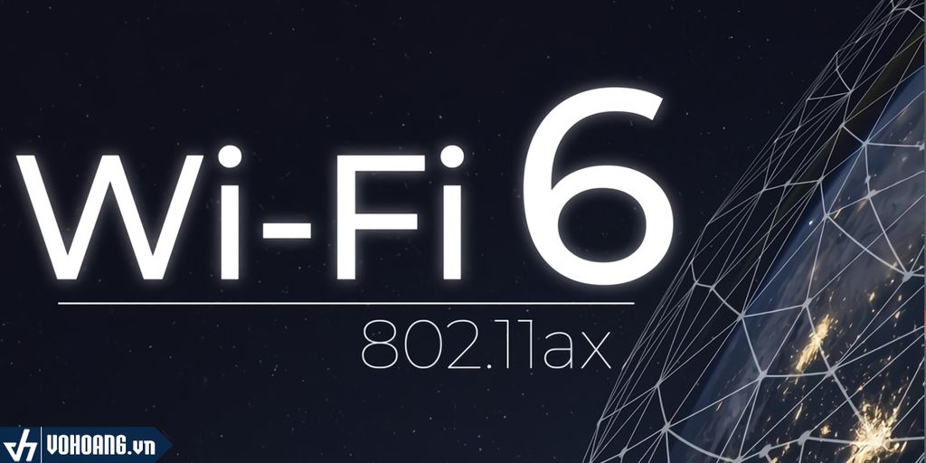 WiFi 6 & Chuẩn 802.11ax Là Gì? Các Mẫu Router WiFi 6 Giá Tốt