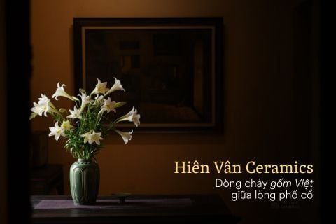 Hiên Vân Ceramics - Dòng chảy Gốm Việt giữa lòng Phố Cổ