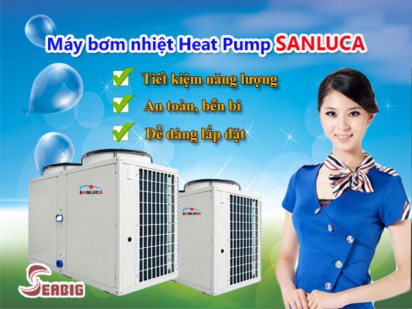 Máy bơm nhiệt Heat Pump Sanluca - Giải pháp cho các công trình