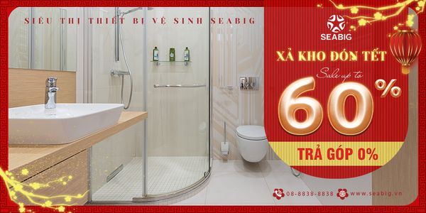 XẢ KHO THIẾT BỊ VỆ SINH LỚN NHẤT NĂM TẠI SEABIG - GIẢM GIÁ TỚI 60%