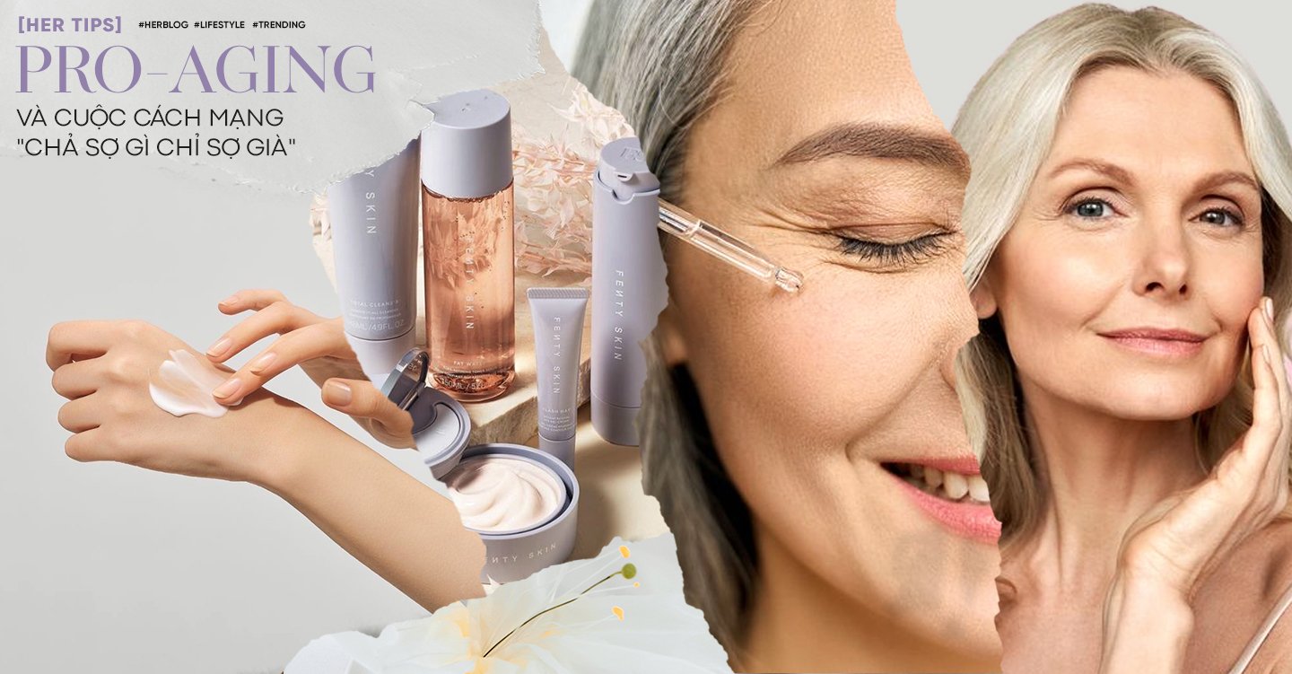 [Her Tips] Pro-aging và cuộc cách mạng 