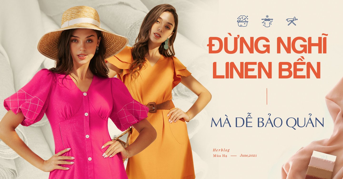 Đừng nghĩ Linen bền mà dễ bảo quản