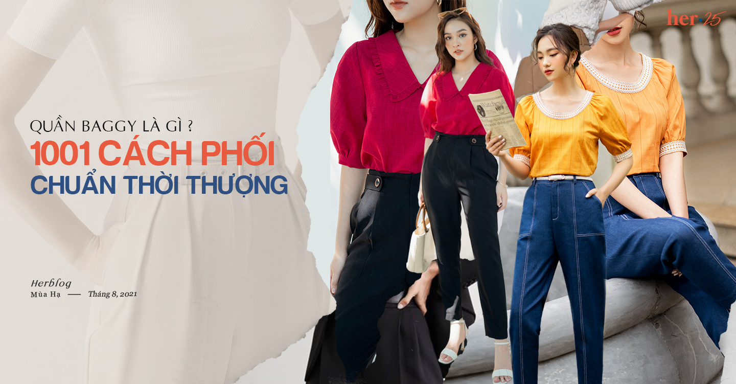 Quần baggy là gì? 1001 cách phối chuẩn thời thượng