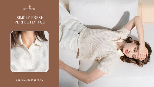 NEW ARRIVALS | SIMPLY FRESH – HOÀ NHỊP MỚI MỖI NGÀY​