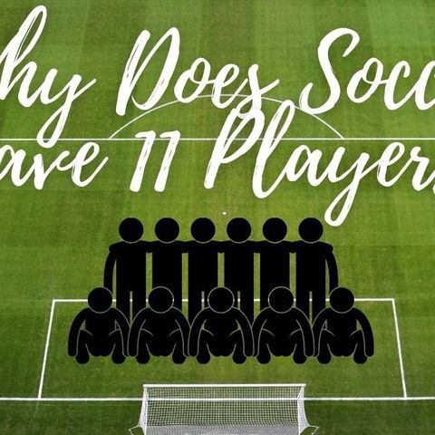 Tại sao một đội bóng chuyên nghiệp lại có 11 cầu thủ?