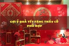 10+ Gợi ý tặng quà tết cho thầy cô ý nghĩa, phù hợp