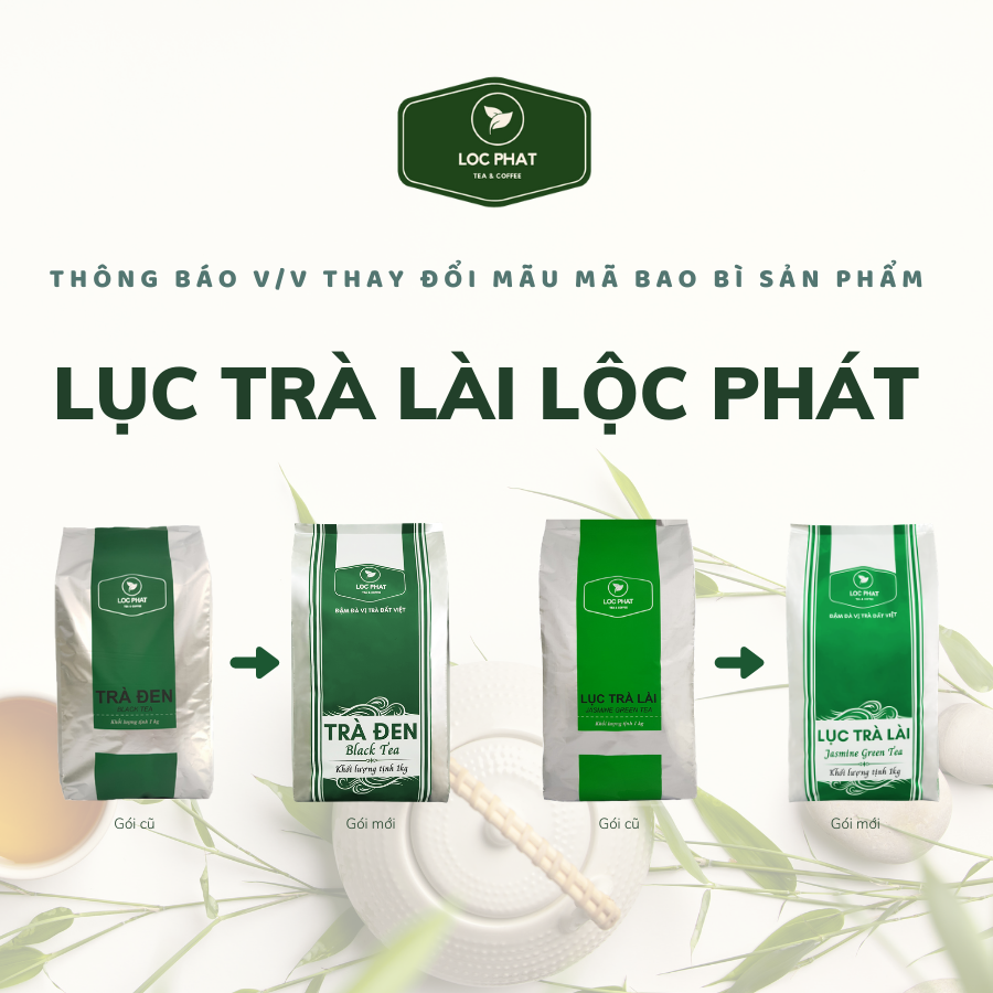 THÔNG BÁO V/V THAY ĐỔI MẪU MÃ BAO BÌ LỤC TRÀ LÀI LỘC PHÁT - TRÀ LỘC ...