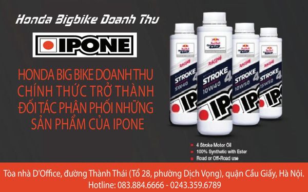 HONDA BIGBIKE DOANH THU CHÍNH THỨC TRỞ THÀNH ĐỐI TÁC PHÂN PHỐI NHỮNG SẢN PHẨM CỦA IPONE